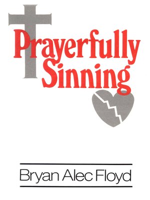 cover image of Prayerfully Sinning